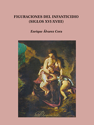 cover image of Figuraciones del infanticidio (Siglos XVI-XVIII)